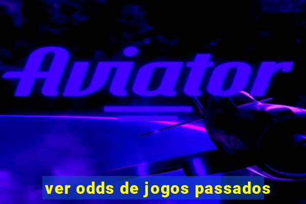 ver odds de jogos passados